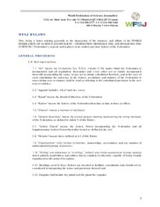 World Federation of Science Journalists 1124, rue Marie-Anne Est, suite 33 I Montréal (QC) I H2J 2B7 I Canada T +I F +I www.wfsj.org  W F S J B Y L AW S