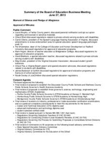 Summary of the Board of Education Business Meeting June 27, 2013 Moment of Silence and Pledge of Allegiance Approval of Minutes Public Comment Laura Murphy, a Fairfax County parent, discussed parental notification and op