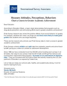 Measure Attitudes, Perceptions, Behaviors Chart a Course to Greater Academic Achievement Dear Educator: According to Education Week, a major study demonstrates that programs such as drug-abuse prevention and anti-bullyin