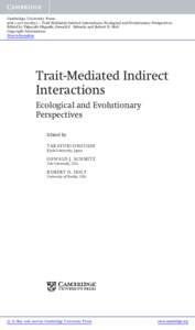Cambridge University Press1 - Trait-Mediated Indirect Interactions: Ecological and Evolutionary Perspectives Edited by Takayuki Ohgushi, Oswald J . Schmitz and Robert D. Holt Copyright Information More i