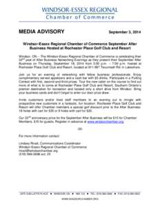 MEDIA ADVISORY  September 3, 2014 Windsor-Essex Regional Chamber of Commerce September After Business Hosted at Rochester Place Golf Club and Resort