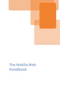 The Mobile Web Handbook Published 2014 by Smashing Magazine GmbH, Freiburg, Germany. Printed in the EU. ISBN: [removed]. Cover Design, Illustrations and Layout by Stephen Hay.