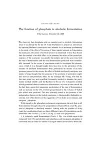 A RTHUR H ARDEN  The function of phosphate in alcoholic fermentation Nobel Lecture, December 12, 1929  The discovery that phosphates play an essential part in alcoholic fermentation