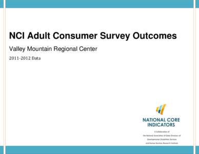 NCI Adult Consumer Survey Outcomes: Valley Mountain Regional Center