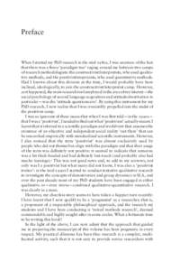 Preface  When I started my PhD research in the mid-1980s, I was unaware of the fact that there was a fierce ‘paradigm war’ raging around me between two camps of research methodologists: the constructivist/interpretis