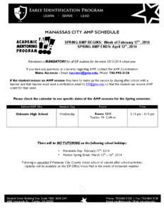 MANASSAS CITY AMP SCHEDULE SPRING AMP BEGINS: Week of February 17th, 2014 SPRING AMP ENDS: April 12th, 2014 Attendance is MANDATORY for all EIP students for the entire[removed]school year. If you have any questions or 