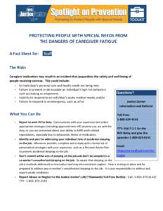 PROTECTING PEOPLE WITH SPECIAL NEEDS FROM THE DANGERS OF CAREGIVER FATIGUE A Fact Sheet for: Staff