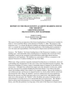 REPORT ON THE FRANCESTOWN ACADEMY BOARDING HOUSE THE “BEEHIVE” GREENFIELD ROAD FRANCESTOWN, NEW HAMPSHIRE JAMES L. GARVIN STATE ARCHITECTURAL HISTORIAN