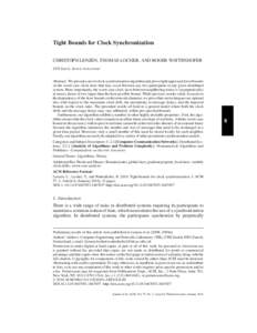 Tight Bounds for Clock Synchronization CHRISTOPH LENZEN, THOMAS LOCHER, AND ROGER WATTENHOFER ETH Zurich, Zurich, Switzerland Abstract. We present a novel clock synchronization algorithm and prove tight upper and lower b