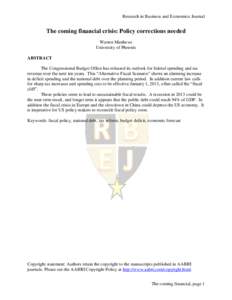 Research in Business and Economics Journal  The coming financial crisis: Policy corrections needed Warren Matthews University of Phoenix ABSTRACT