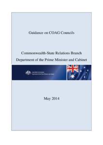 Guidance on COAG Councils  Commonwealth-State Relations Branch Department of the Prime Minister and Cabinet  May 2014