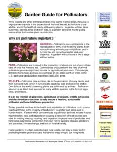 Garden Guide for Pollinators While insects and other animal pollinators may come in small sizes, they play a large partnership role in the production of the food we eat, in the future of our wildlife, and in the health o