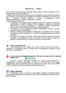 PROGETTO  DAMA Nel I° semestre 2012 partirà presso l’Ospedale “Mellino Mellini” di Chiari il Progetto D.A.M.A. (Disabled Advanced Medical Assistance.)