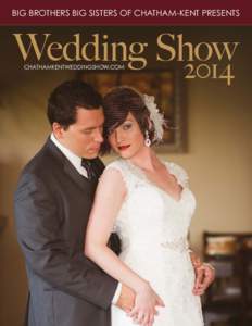 BIG BROTHERS BIG SISTERS OF CHATHAM-KENT PRESENTS  Wedding Show 2014 CHATHAMKENTWEDDINGSHOW.COM