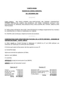 COMPTE RENDU REUNION DU CONSEIL MUNICIPAL DU 5 DECEMBRE 2008 ********  Etaient présents : MM. PINHO, KREMER, Mme BARTHELEMY, MM. PERISSE, CHARPENTIER,