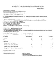 NOTICE OF OFFICE OF MANAGEMENT AND BUDGET ACTION Date[removed]Department of Commerce National Oceanic and Atmospheric Administration FOR CERTIFYING OFFICIAL: Simon Szykman FOR CLEARANCE OFFICER: Diana Hynek