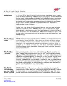 AAA Fuel Fact Sheet Background In the mid-1970s, when American motorists faced soaring gas prices brought on by the Arab Oil Embargo, AAA began providing regular, reliable information on fuel issues to the media and the 