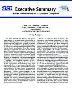 Executive Summary Strategic Studies Institute and U.S. Army War College Press THE EVOLUTION OF LOS ZETAS IN MEXICO AND CENTRAL AMERICA: SADISM AS AN