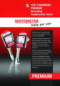 TEST EQUIPMENT: PREMIUM Recording Compression Tester  Whenever the question of engine condition