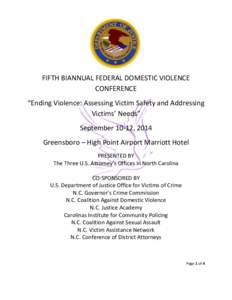 FIFTH BIANNUAL FEDERAL DOMESTIC VIOLENCE CONFERENCE “Ending Violence: Assessing Victim Safety and Addressing Victims’ Needs” September 10-12, 2014 Greensboro – High Point Airport Marriott Hotel