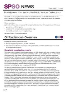 NEWS  J A N U A RYMonthly news from the Scottish Public Services Ombudsman This month we are laying three reports before the Scottish Parliament – all about the NHS. We are also