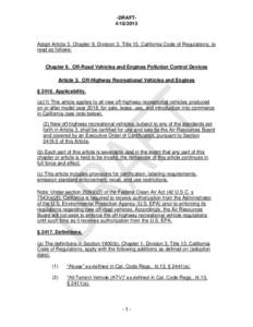 -DRAFT4[removed]Adopt Article 3, Chapter 9, Division 3, Title 13, California Code of Regulations, to read as follows:  Chapter 9. Off-Road Vehicles and Engines Pollution Control Devices