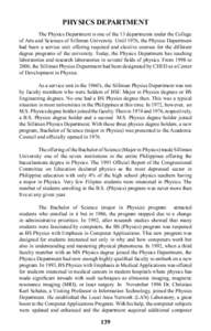 PHYSICS DEPARTMENT 	 The Physics Department is one of the 13 departments under the College of Arts and Sciences of Silliman University. Until 1976, the Physics Department had been a service unit offering required and ele