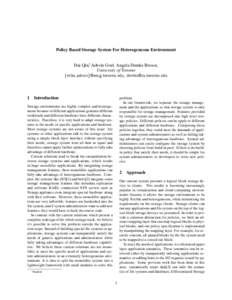 Policy Based Storage System For Heterogeneous Environment Dai Qin∗, Ashvin Goel, Angela Demke Brown, University of Toronto {mike,ashvin}@eecg.toronto.edu,   1