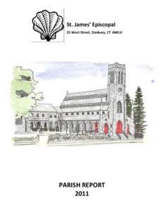 St. James’ Episcopal 25 West Street, Danbury, CT[removed]PARISH REPORT 2011
