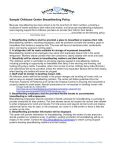 Sample Childcare Center Breastfeeding Policy  Because breastfeeding has been shown to be the best form of infant nutrition, providing a  multitude of health benefits to both infant and mother,