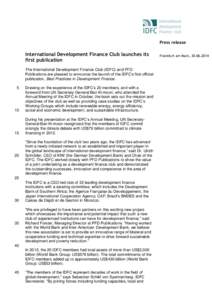 Press release  International Development Finance Club launches its first publication The International Development Finance Club (IDFC) and PFD Publications are pleased to announce the launch of the IDFC’s first officia