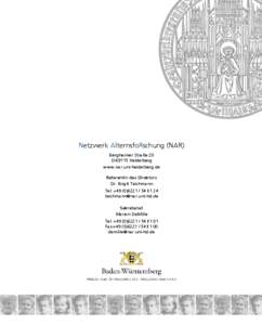 Netzwerk AlternsfoRschung (NAR) Bergheimer Straße 20 D[removed]Heidelberg www.nar.uni-heidelberg.de Referentin des Direktors Dr. Birgit Teichmann