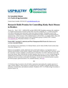 For Immediate Release U.S. Poultry & Egg Association Contact Gwen Venable, ,  Research Holds Promise for Controlling Kinky Back Disease in Broilers