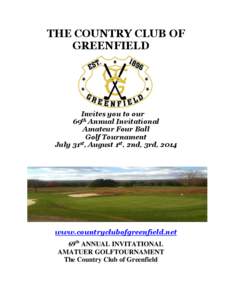 THE COUNTRY CLUB OF GREENFIELD Invites you to our 69th Annual Invitational Amateur Four Ball