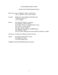 STATE BOARD OF EDUCATION Alignment for Leadership/Strategic Planning Date & Time: May 18, 2004 from 3:00 p.m. until 9:30 p.m. May 19, 2004 from 8:00 a.m. until 4:00 p.m. Location: