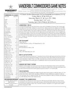 VANDERBILT COMMODORES GAME NOTES  Vanderbilt Athletic Communications H 2601 Jess Neely Dr. Nashville, TN[removed]Phone: [removed]H Fax: [removed]Baseball Contact: Kyle Parkinson H Phone: [removed]H Email: kyle.