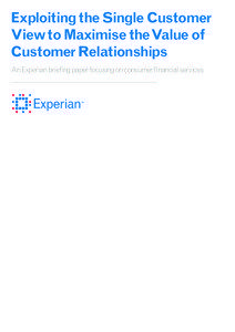 Exploiting the Single Customer View to Maximise the Value of Customer Relationships