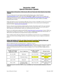 December 2009 Special Education Update Federal Special Education Child Count/LRE and Personnel Data Reports Due Dates -Repeat The Special Education Personnel Employed and Needed Data Report is due to Sandy Grummick (sand