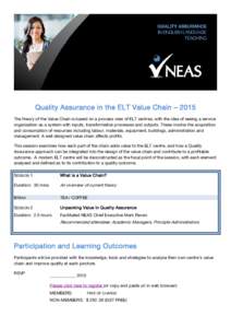 Quality Assurance in the ELT Value Chain – 2015 The theory of the Value Chain is based on a process view of ELT centres, with the idea of seeing a service organisation as a system with inputs, transformative processes 