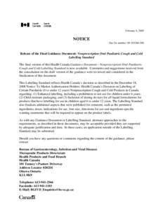 February 6, 2009  NOTICE Our file number: [removed]Release of the Final Guidance Document: Nonprescription Oral Paediatric Cough and Cold