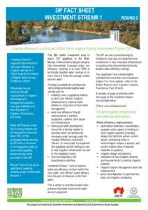 3IP FACT SHEET INVESTMENT STREAM 1 ROUND 2  Irrigation efficiency is a critical part of $240 million Irrigation Industry Improvement Program (3IP)