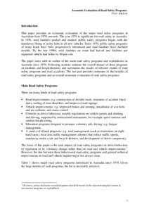 Economic Evaluation of Road Safety Programs Peter Abelson Introduction This paper provides an economic evaluation of the major road safety programs in Australian from 1970 onwards. The year 1970 is significant for road s