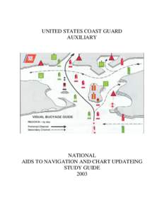 UNITED STATES COAST GUARD AUXILIARY NATIONAL AIDS TO NAVIGATION AND CHART UPDATEING STUDY GUIDE