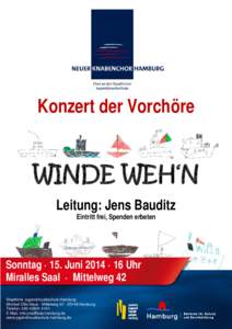 Konzert der Vorchöre  WINDE WEH‘N Leitung: Jens Bauditz Eintritt frei, Spenden erbeten