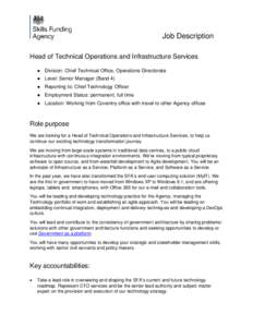 Job Description Head of Technical Operations and Infrastructure Services ● Division: Chief Technical Office, Operations Directorate ● Level: Senior Manager (Band 4) ● Reporting to: Chief Technology Officer ● Empl