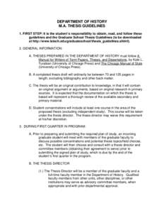 DEPARTMENT OF HISTORY M.A. THESIS GUIDELINES 1. FIRST STEP: It is the student’s responsibility to obtain, read, and follow these guidelines and the Graduate School Thesis Guidelines (to be downloaded at http://www.late