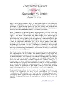 Presidential Citation presented to Randolph A. Smith August 08, 2009 When Charles Brewer stepped down as Editor of Teaching of Psychology, he