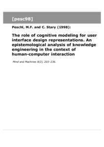 [pesc98] Peschl, M.F. and C. Stary (1998): The role of cognitive modeling for user interface design representations. An epistemological analysis of knowledge