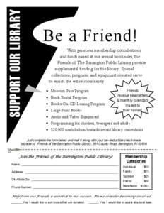 SUPPORT OUR LIBRARY  Be a Friend! With generous membership contributions and funds raised at our annual book sales, the Friends of The Barrington Public Library provide