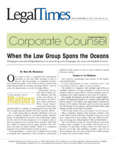 WEEK OF September 22, 2008 • VOL. XXXI, NO. 38  Corporate Counsel A Special Report  When the Law Group Spans the Oceans